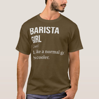 Camiseta BARISTA Garota Como Uma Garota Normal Mas Mais Eng