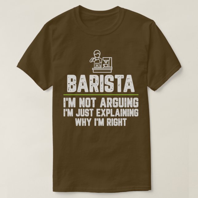 Camiseta Barista Ix27m Não Argumentando Ix27m Apenas Explic (Frente do Design)