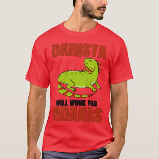 Camiseta Barista Trabalhará Para Iguanas