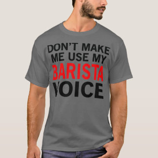 Camiseta Barista Voice Funny Garçonete Sayings