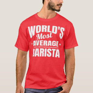 Camiseta Barista Worldx27s Mais Engraçado Baris
