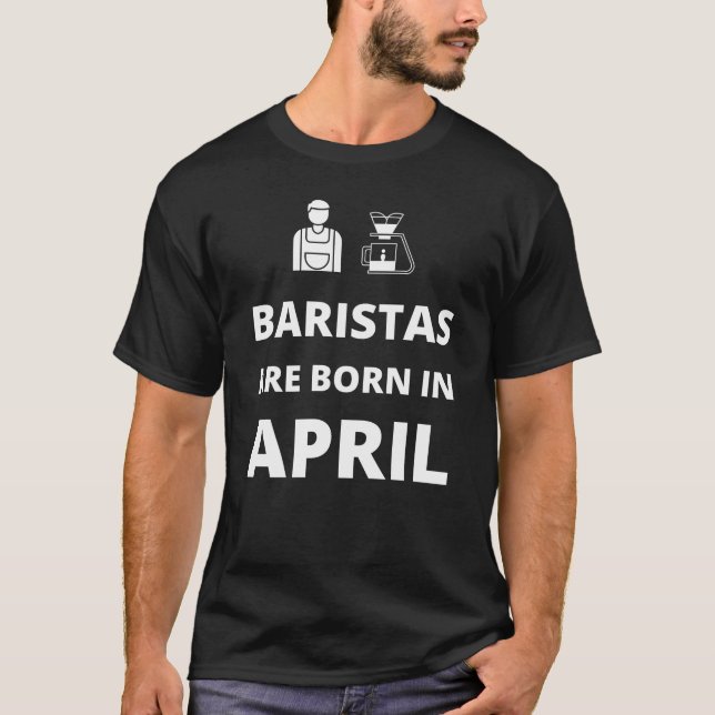 Camiseta Baristas estão nasceres em abril (Frente)