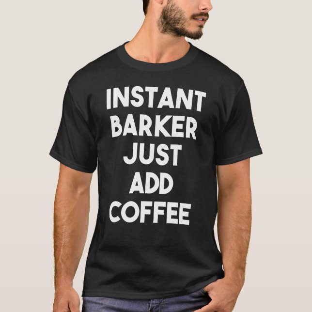 Camiseta Barker Instantâneo Apenas adicione café (Frente)