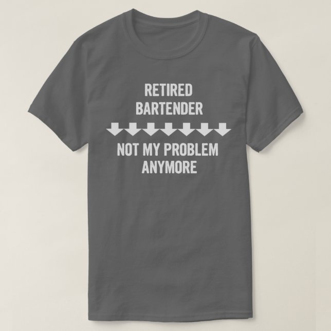Camiseta Barman Aposentado Não É Meu Problema Mais Presente (Frente do Design)