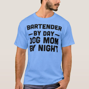 Camiseta Barman Por Dia Cachorro Mãe Por Noite 