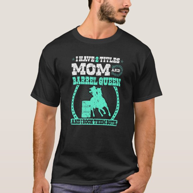 Camiseta Barrel Racing Mãe Cowgirl Rodeo Horse Barrel Racer (Frente)