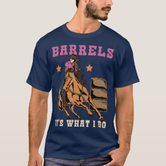 Camiseta Barreles é o que eu faço para andar de cavalo
