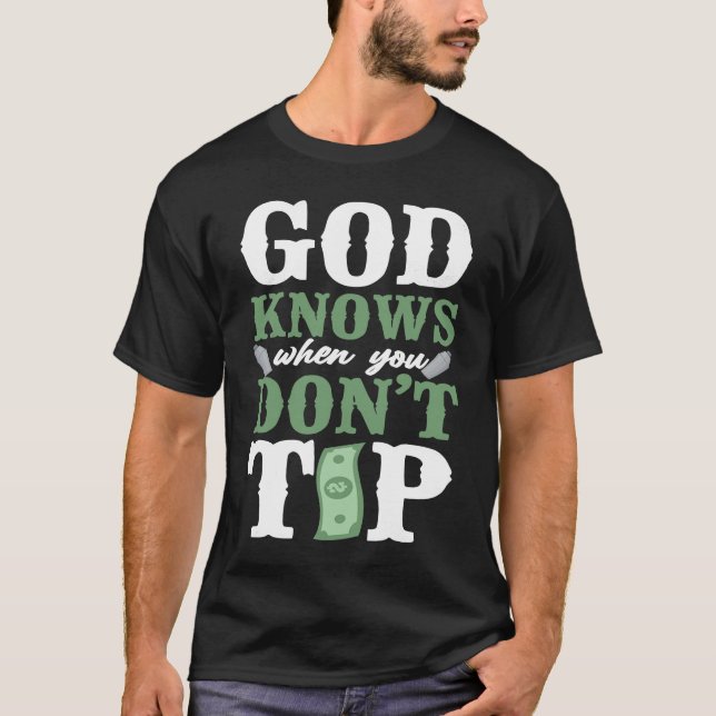 Camiseta Bartender Mixologist God Knows When You Don't Tip (Frente)