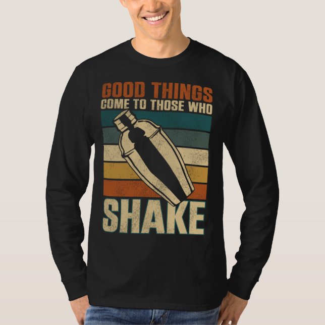Camiseta Bartender Mixologist Good Things Come To Those Who (Frente)