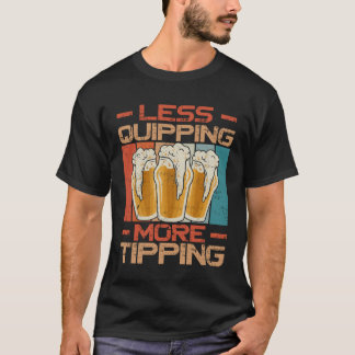 Camiseta Bartender Mixologist Less Quipping More Tipping