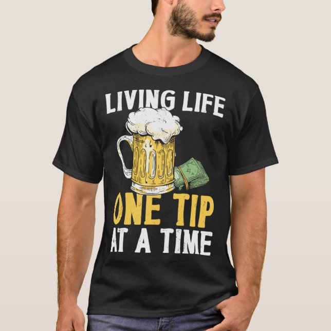 Camiseta Bartender Mixologist Living Life One Tip At A Time (Frente)