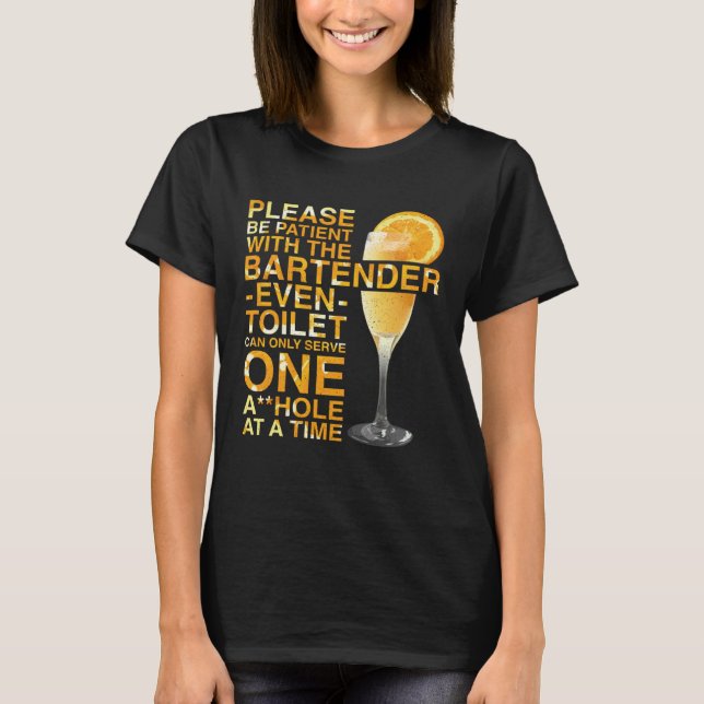 Camiseta Bartender Mixologist Please Be Patient With The Ba (Frente)