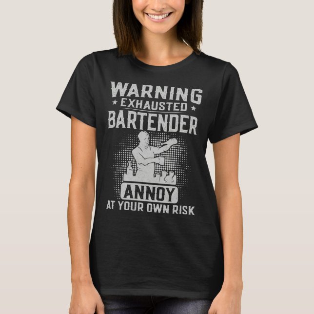 Camiseta Bartender Mixologist Warning Exhausted Bartender A (Frente)