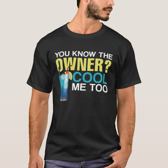 Camiseta Bartender Mixologist You Know The Owner Cool Me To (Frente)