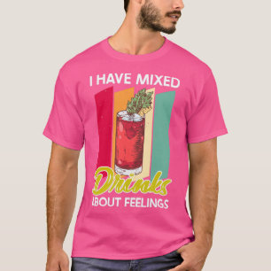 Camiseta Bartender Quote Mixed Drinks about Feelings Barman