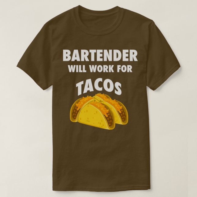 Camiseta Bartender vai trabalhar para os tacos 2 (Frente do Design)