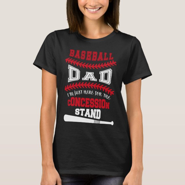 Camiseta Baseball Dad   Just Here For Concession Stand (Frente)