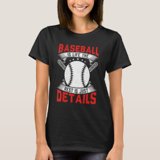 Camiseta Baseball Is Life The Rest Is Just Details Baseball