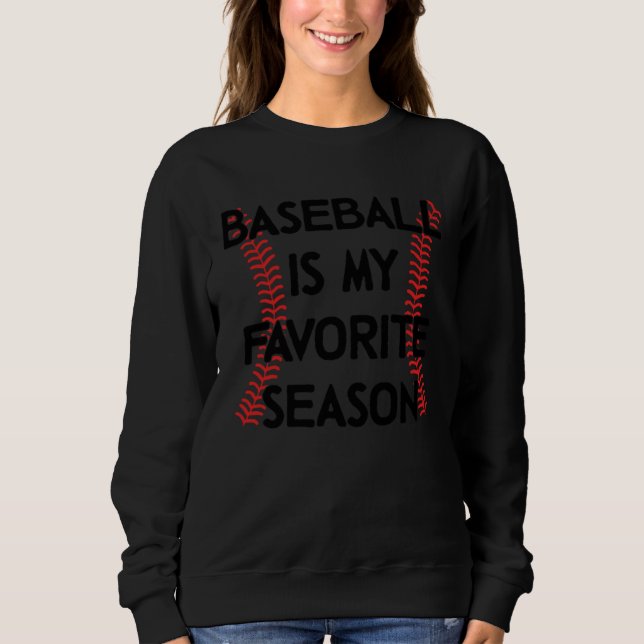 Camiseta Baseball Is My Favorite Season Baseball Sports   1 (Frente)