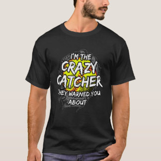 Camiseta Baseball lover I'm The Crazy Catcher They Warned Y