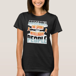 Camiseta Baseball O Esporte Para Pessoas Inteligentes