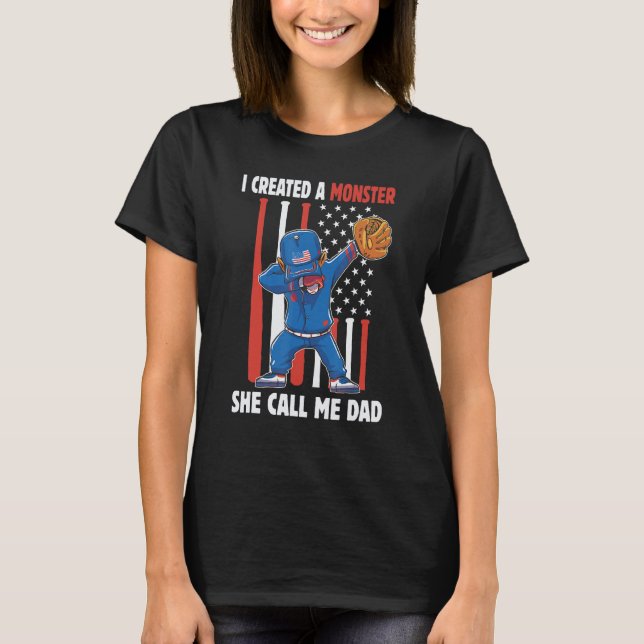Camiseta Baseball Softball Dad I Created A Monster She Call (Frente)