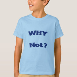 Camiseta Básica Infantil Why Not
