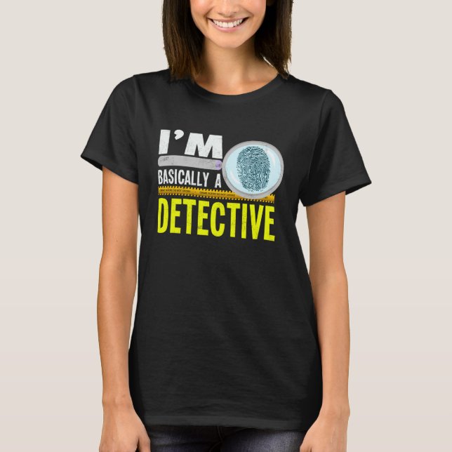Camiseta Basicamente Sou Um Detetive Viciado Em Crimes Obse (Frente)