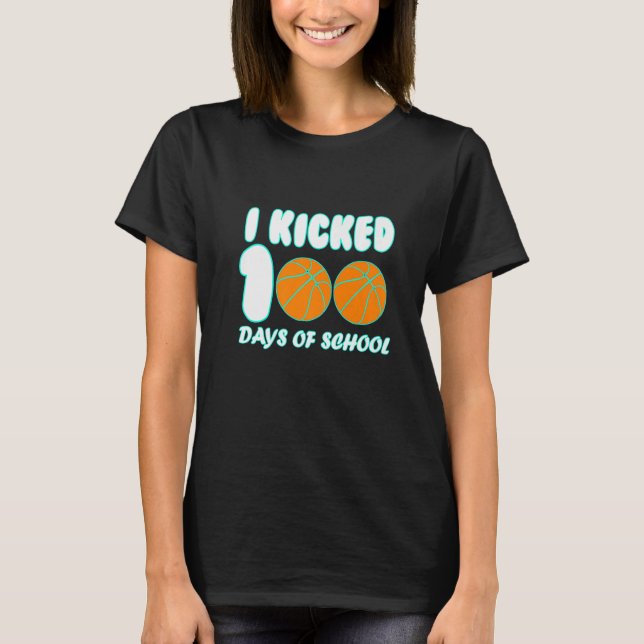 Camiseta Basketball Ball I Kicked 100 Days of School Teache (Frente)