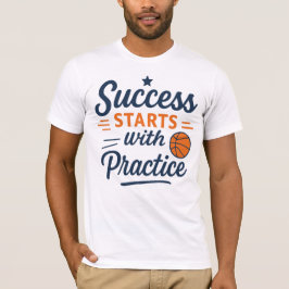 Camiseta Basketball Motivation Quote Practice Success