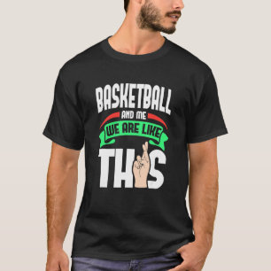 Camiseta Basquete E Eu Somos Como Estes Dedos Cruzados