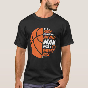 Camiseta Basquete Nunca Subestima Um Velho