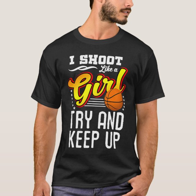 Camiseta Basquete Que Atiro Como Uma Garota Tenta Continuar (Frente)