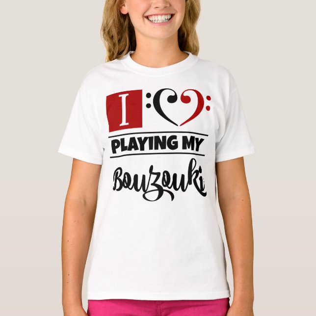 Camiseta Bass Clef Heart Eu Adoro Tocar Meu Bouzouki (Frente)