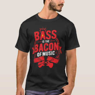 Camiseta Bass é bacon da música - Teto de Músico Engraçado
