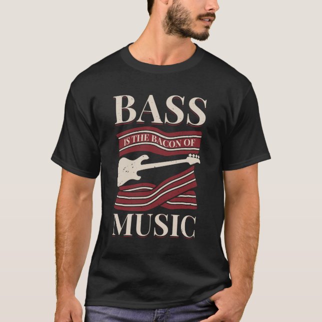 Camiseta Bass É O Bacon Do Presente De Música (Frente)