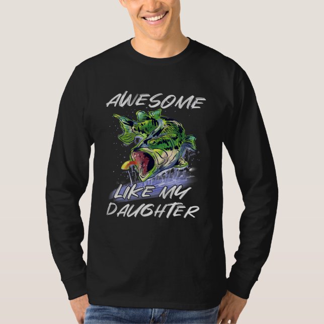 Camiseta Bass Fishing Father s Day Awesome Like My Daughter (Frente)