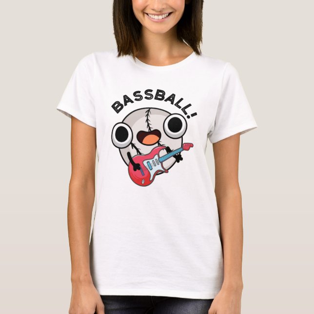 Camiseta Bass Funny Baseball Bass Guitarrista Pun (Frente)