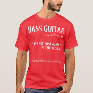 Camiseta Bass Guitar Define O Melhor Instrumento Da