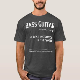 Camiseta Bass Guitar Definition The Best Instrument In The 