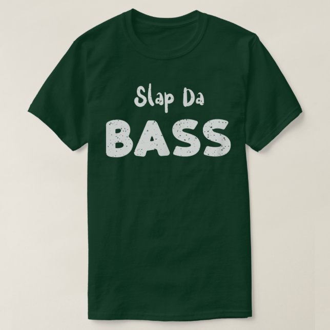 Camiseta Bass Guitar Slap Da BassGuitar Sayings (Frente do Design)