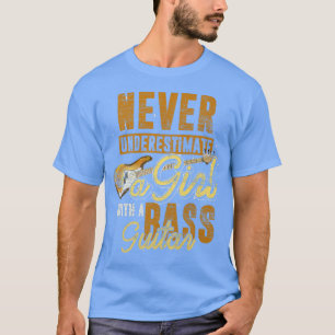 Camiseta Bass Guitarist Never Underestimate A Girl With A B