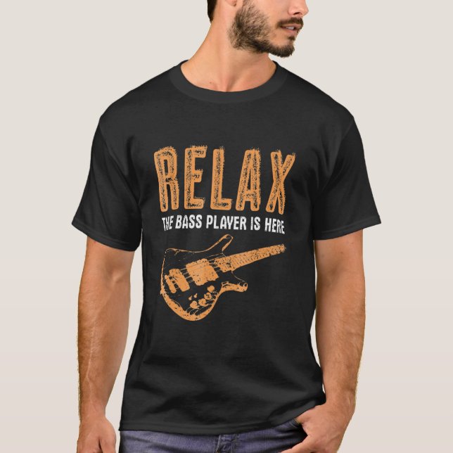 Camiseta Bass Player Relax The Bass Player Is Here Funny (Frente)