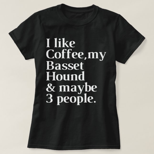Camiseta Basset Hound Funny Dog Proprietário Café Lover Gif (Frente do Design)