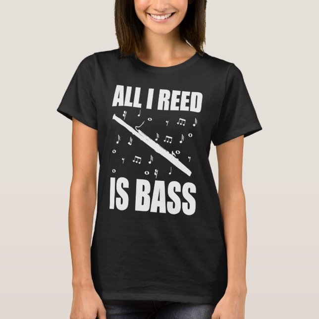 Camiseta Bassoon All I Reed Is Bass (Frente)