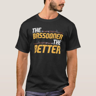 Camiseta Bassoon Bassoonist The Bassooner The Better