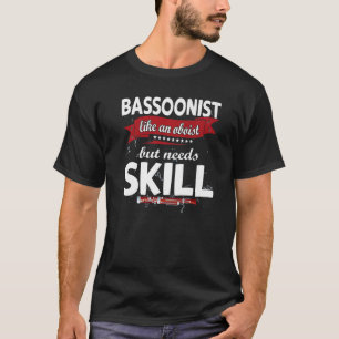 Camiseta Bassoon como um oboísta, mas precisa de habilidade
