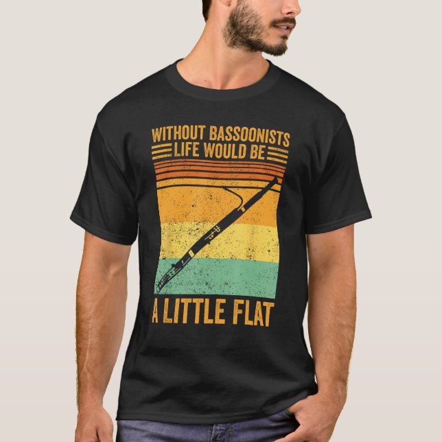 Camiseta Bassoon Without Bassoonists Life Would Be A Little (Frente)