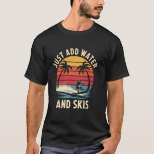 Camiseta Basta adicionar água e esquis Esqui Aquático Retro