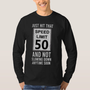 Camiseta Basta Atingir O Limite De Velocidade De 50 Idades,